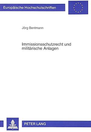 Immissionsschutzrecht Und Militaerische Anlagen