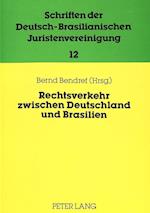 Rechtsverkehr Zwischen Deutschland Und Brasilien. Internationale Und Europaeische Aspekte