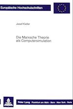 Die Marxsche Theorie ALS Computersimulation