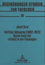 Gottlieb Soehngens (1892-1971) Suche Nach Der -Einheit in Der Theologie-