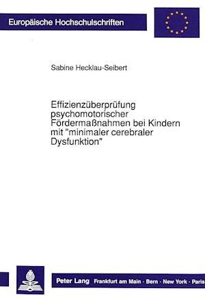 Effizienzueberpruefung Psychomotorischer Foerdermassnahmen Bei Kindern Mit -Minimaler Cerebraler Dysfunktion-