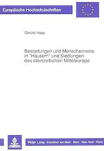 Bestattungen Und Menschenreste in -Haeusern- Und Siedlungen Des Steinzeitlichen Mitteleuropa