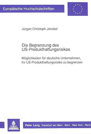 Die Begrenzung Des Us-Produkthaftungsrisikos