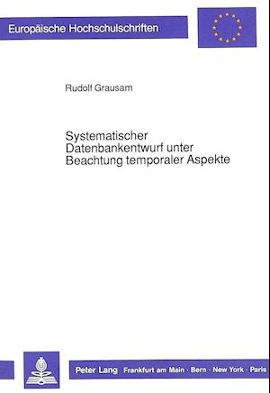 Systematischer Datenbankentwurf Unter Beachtung Temporaler Aspekte