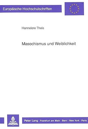 Masochismus Und Weiblichkeit