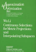 Continuous Selections for Metric Projections and Interpolating Subspaces