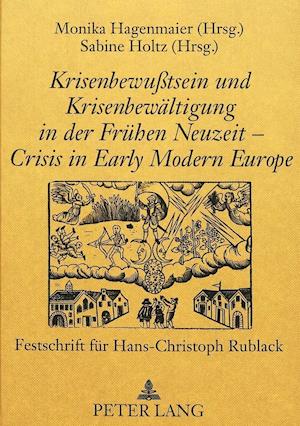 Krisenbewusstsein Und Krisenbewaeltigung in Der Fruehen Neuzeit - Crisis in Early Modern Europe