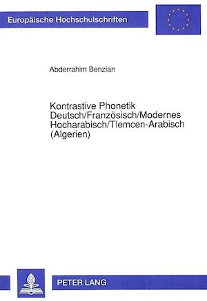 Kontrastive Phonetik. Deutsch/Franzoesisch/Modernes Hocharabisch/Tlemcen-Arabisch (Algerien)