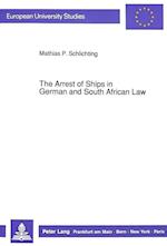 The Arrest of Ships in German and South African Law