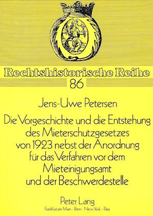 Die Vorgeschichte Und Die Entstehung Des Mieterschutzgesetzes Von 1923 Nebst Der Anordnung Fuer Das Verfahren VOR Dem Mieteinigungsamt Und Der Beschwe