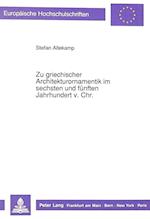Zu Griechischer Architekturornamentik Im Sechsten Und Fuenften Jahrhundert V. Chr.