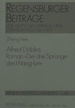 Alfred Doeblins Roman -Die Drei Spruenge Des Wang-Lun-