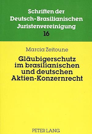 Glaeubigerschutz Im Brasilianischen Und Deutschen Aktien-Konzernrecht