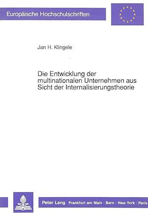 Die Entwicklung Der Multinationalen Unternehmen Aus Sicht Der Internalisierungstheorie