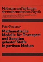 Mathematische Modelle Fuer Transport Und Sorption Geloester Stoffe in Poroesen Medien