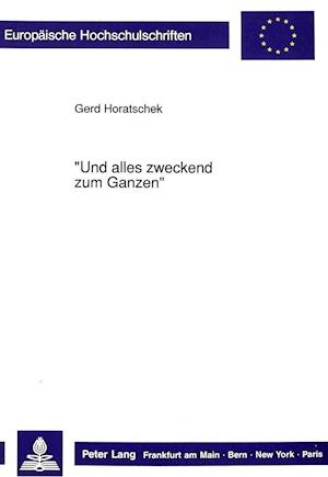 -Und Alles Zweckend Zum Ganzen-