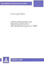 Jahrhundertwende Und Epochenumbruch in Der Deutschen Lyrik Um 1800