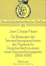 Die Beratungen Des Seeversicherungsausschusses Der Akademie Fuer Deutsches Recht Zu Einem Neuen Seeversicherungsgesetz (1934-1939)