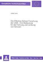 Die Effective School Forschung Der USA - Ihre Bedeutung Fuer Die Fuehrung Und Lenkung Von Schulen