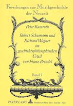 Robert Schumann Und Richard Wagner Im Geschichtsphilosophischen Urteil Von Franz Brendel