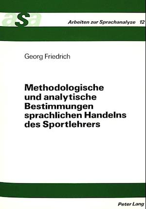 Methodologische und analytische Bestimmungen sprachlichen Handelns des Sportlehrers