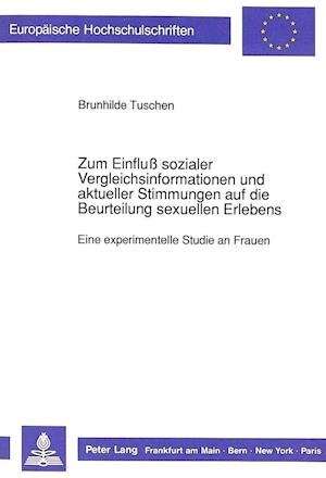 Zum Einfluss Sozialer Vergleichsinformationen Und Aktueller Stimmungen Auf Die Beurteilung Sexuellen Erlebens