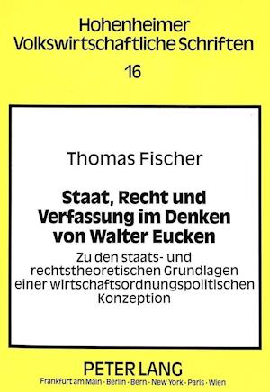 Staat, Recht Und Verfassung Im Denken Von Walter Eucken