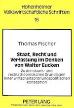 Staat, Recht Und Verfassung Im Denken Von Walter Eucken