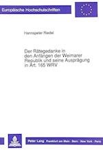 Der Raetegedanke in Den Anfaengen Der Weimarer Republik Und Seine Auspraegung in Art. 165 Wrv