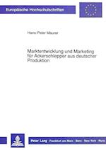 Marktentwicklung Und Marketing Fuer Ackerschlepper Aus Deutscher Produktion