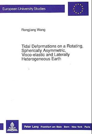 Tidal Deformations on a Rotating, Spherically Asymmetric, Visco-Elastic and Laterally Heterogeneous Earth