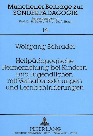 Heilpaedagogische Heimerziehung Bei Kindern Und Jugendlichen Mit Verhaltensstoerungen Und Lernbehinderungen