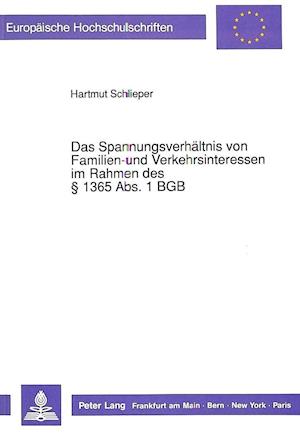 Das Spannungsverhaeltnis Von Familien- Und Verkehrsinteressen Im Rahmen Des 1365 ABS. 1 Bgb