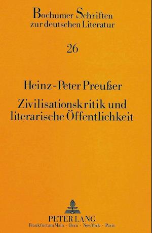 Zivilisationskritik Und Literarische Oeffentlichkeit