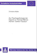 Zur Psychopathologie Der Figuren in Thomas Manns Roman -Doktor Faustus-
