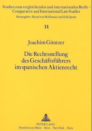 Die Rechtsstellung Des Geschaeftsfuehrers Im Spanischen Aktienrecht