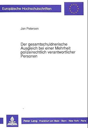 Der Gesamtschuldnerische Ausgleich Bei Einer Mehrheit Polizeirechtlich Verantwortlicher Personen