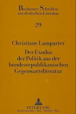 Der Exodus Der Politik Aus Der Bundesrepublikanischen Gegenwartsliteratur