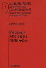 Morphology in the Reader's Mental Lexicon