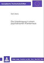 Die Unterbringung in Einem Psychiatrischen Krankenhaus