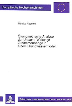 Oekonometrische Analyse Der Ursache-Wirkungs-Zusammenhaenge in Einem Grundwassermodell