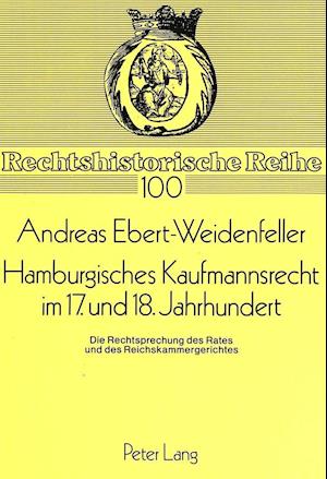Hamburgisches Kaufmannsrecht Im 17. Und 18. Jahrhundert
