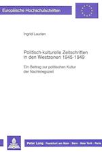 Politisch-Kulturelle Zeitschriften in Den Westzonen 1945-1949