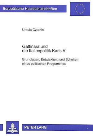 Gattinara und die Italienpolitik Karls V.