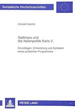Gattinara Und Die Italienpolitik Karls V.