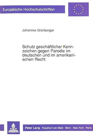 Schutz Geschaeftlicher Kennzeichen Gegen Parodie Im Deutschen Und Im Amerikanischen Recht