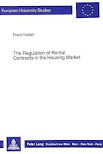 The Regulation of Rental Contracts in the Housing Market
