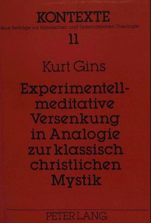 Experimentell-Meditative Versenkung in Analogie Zur Klassisch Christlichen Mystik