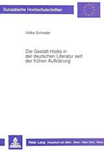 Die Gestalt Hiobs in Der Deutschen Literatur Seit Der Fruehen Aufklaerung