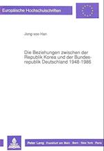 Die Beziehungen Zwischen Der Republik Korea Und Der Bundesrepublik Deutschland 1948-1986